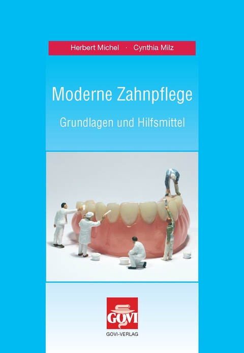 Moderne Zahnpflege - Herbert Michel, Cynthia Milz