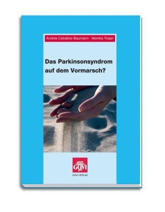 Das Parkinsonsyndrom auf dem Vormarsch? - Andres Ceballos-Baumann, Monika Trojan