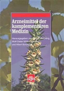 Arzneimittel der komplementären Medizin - J Reichling, W D Müller-Jahncke, A Borchardt