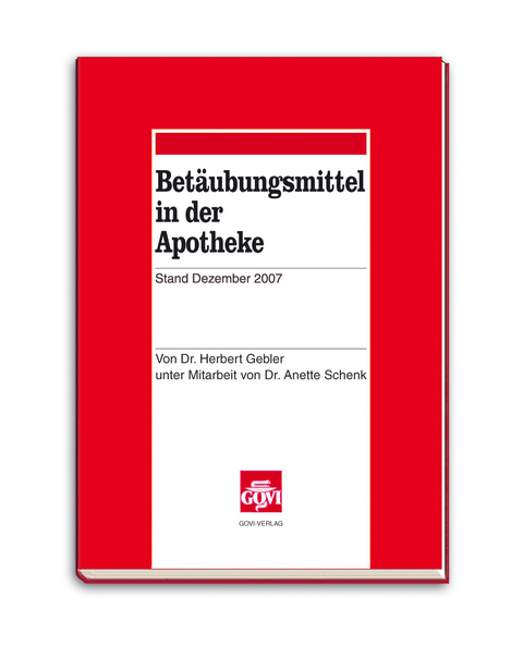 Bet&auml;ubungsmittel in der Apotheke - Herbert Gebler, Anette Schenk