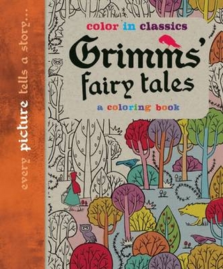 Grimm's Fairy Tales: Color in Classics