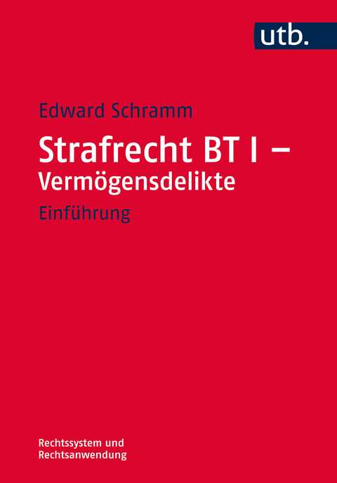 Strafrecht BT I - Verm&ouml;gensdelikte - Edward Schramm