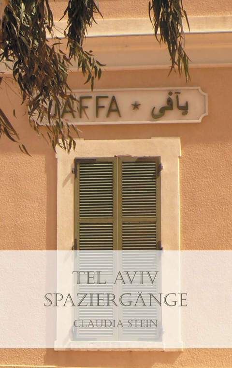 Tel Aviv Spazierg&auml;nge - Claudia Stein
