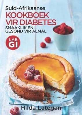 Suid-Afrikaanse kookboek vir diabetes - Hilda Lategan