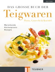 Das grosse Buch der Teigwaren - Odette Teubner, Sivio Rizzi, Tan Lee Leng, Frank Oehler, Ch Vogler