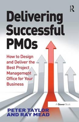 Delivering Successful PMOs - Peter Taylor, Ray Mead