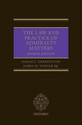 The Law and Practice of Admiralty Matters - Sarah Derrington, James M Turner QC