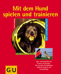 Mit dem Hund spielen und trainieren - Gerd Ludwig