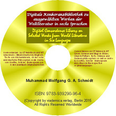 Digitale Konkordanzbibliothek zu ausgew&auml;hlten Werken der Weltliteratur in sechs Sprachen - Muhammad W.G.A. Schmidt