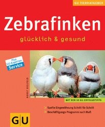 Zebrafinken gl&uuml;cklich & gesund - Horst Bielfeld