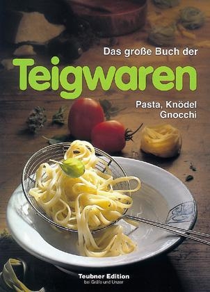 Das grosse Buch der Teigwaren - Silvio Rizzi, Tan Lee Leng, Christian Teubner