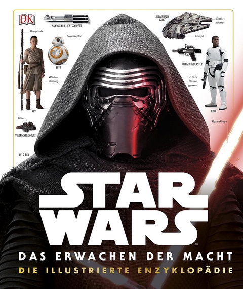 Star Wars&trade; Das Erwachen der Macht. Die illustrierte Enzyklop&auml;die