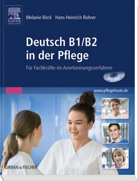 Deutsch B1/B2 in der Pflege - Melanie B&ouml;ck, Hans-Heinrich Rohrer