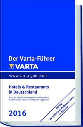 Der Varta-F&uuml;hrer 2016 Hotels und Restaurants in Deutschland