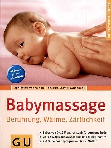 Babymassage Ber&uuml;hrung, W&auml;rme, Z&auml;rtlichkeit - Christina Voormann, Govin Dandekar
