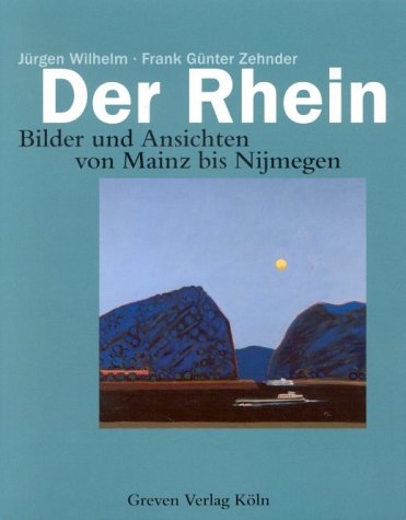 Der Rhein - J&uuml;rgen Wilhelm, Frank G Zehnder