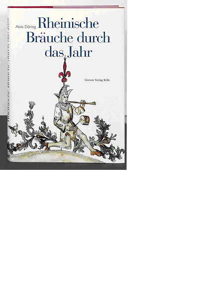 Rheinische Br&auml;uche durch das Jahr - Alois D&ouml;ring