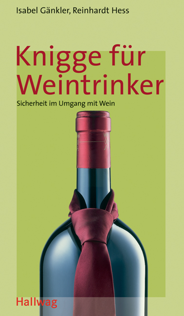 Knigge f&uuml;r Weintrinker - Reinhardt Hess, Isabel G&auml;nkler