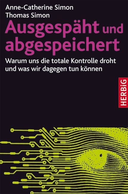 Ausgespäht und abgespeichert - Anne C Simon, Thomas Simon