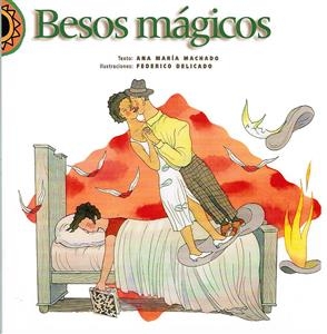 Besos m&aacute;gicos - Ana Mar&iacute;a Machado