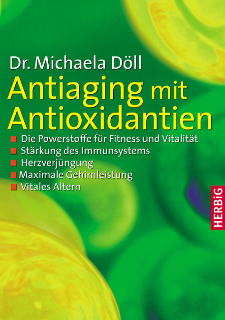 Antiaging mit Antioxidantien - Michaela D&ouml;ll