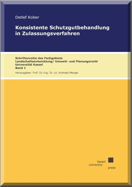 Konsistente Schutzgutbehandlung in Zulassungsverfahren - Detlef Kober