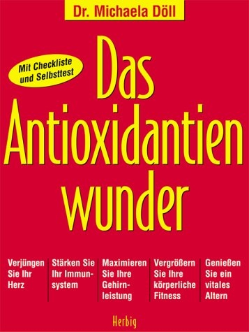 Das Antioxidantienwunder - Michaela D&ouml;ll
