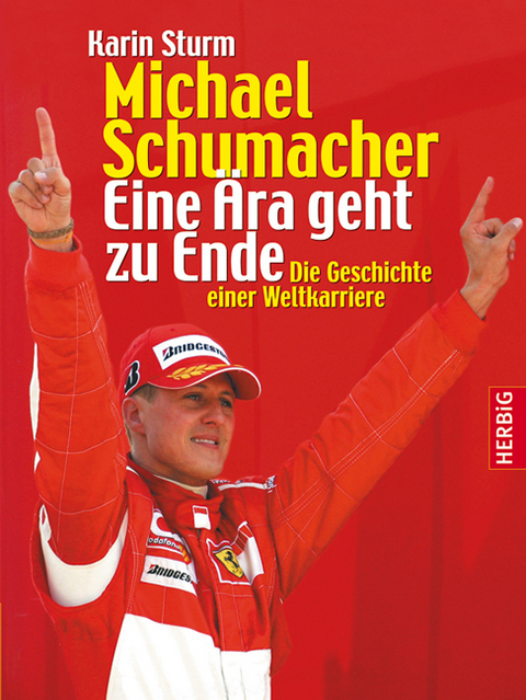 Michael Schumacher -  Eine &Auml;ra geht zu Ende - Katrin Sturm