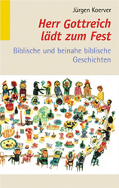 Herr Gottreich l&auml;dt zum Fest - J&uuml;rgen Koerver