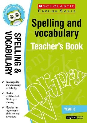 Spelling and Vocabulary Teacher's Book (Year 3) - Christine Moorcroft