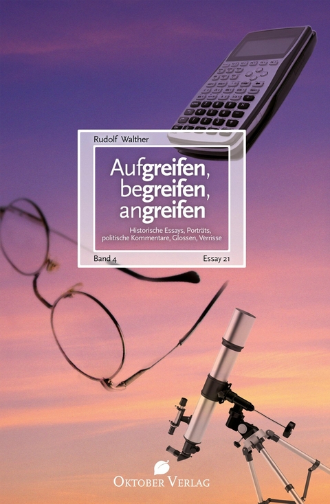 Aufgreifen, begreifen, angreifen Band 4 - Rudolf Walther
