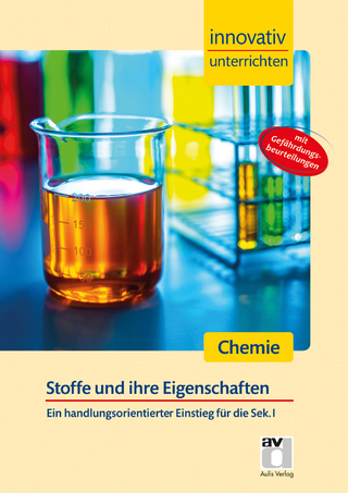 STARK Innovativ Unterrichten - Chemie Sek. I - Stoffe und ihre Eigenschaften