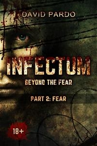 Infectum (Part II: Fear)