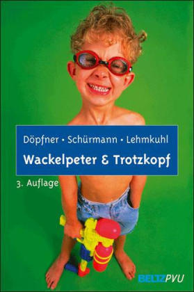 Wackelpeter und Trotzkopf - Manfred D&ouml;pfner, Stephanie Sch&uuml;rmann, Gerd Lehmkuhl