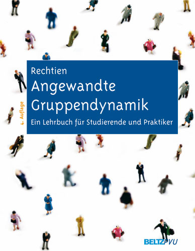 Angewandte Gruppendynamik - Wolfgang Rechtien