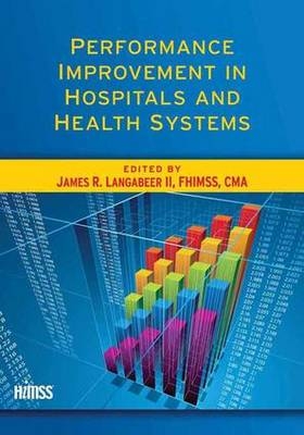 Performance Improvement in Hospitals and Health Systems - James Langabeer II
