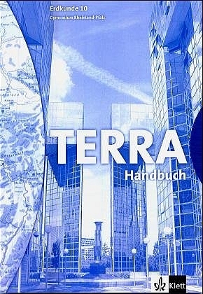 TERRA Erdkunde für Rheinland-Pfalz. Ausgabe für Gymnasien - Neubearbeitung / Schülerband 10. Schuljahr