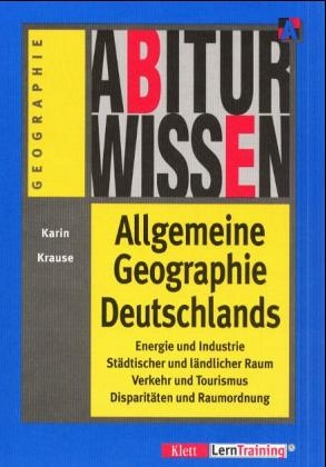 Allgemeine Geographie Deutschlands - Karin Krause