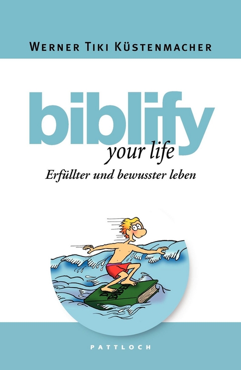 biblify your life - Werner Tiki K&uuml;stenmacher