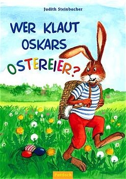 Wer klaut Oskars Ostereier - Judith Steinbacher