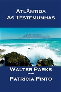 Atl&acirc;ntida - As Testemunhas -  Walter Parks
