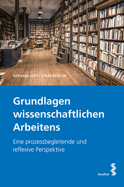 Grundlagen wissenschaftlichen Arbeitens - Gerhard Jost, Lukas Richter