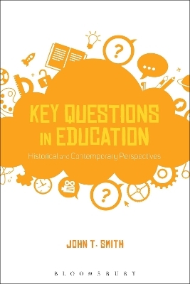 Key Questions in Education - Dr John T. Smith