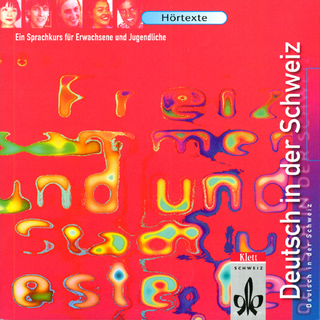 Deutsch in der Schweiz. Ein Sprachkurs für Erwachsene und Jugendliche