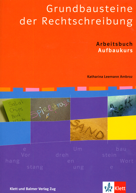 Grundbausteine der Rechtschreibung 5./6. SJ. Arbeitsbuch Aufbaukurs mit L&ouml;sungen - Katharina Leemann-Ambroz
