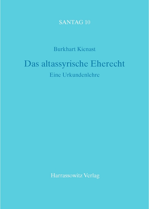 Das altassyrische Eherecht - Burkhart Kienast