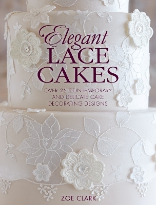 Elegant Lace Cakes - Zoe Clark