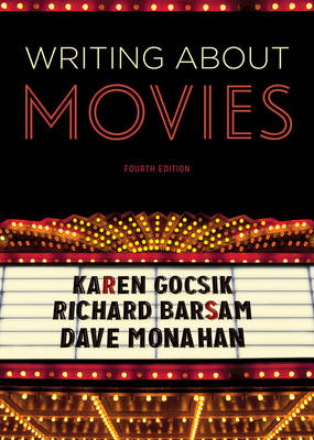Writing About Movies - Karen Gocsik, Dave Monahan, Richard Barsam