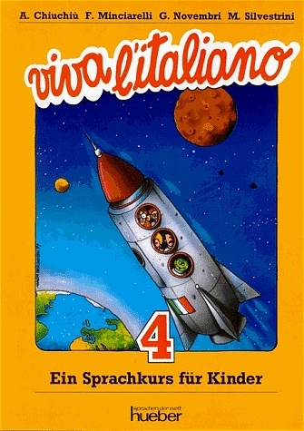 Viva l'italiano. Ein Sprachkurs f&uuml;r Kinder - Angelo Chiuchi&uacute;, Fausto Minciarelli, Graziella Novembri, Marcello Silvestrini