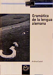 Gram&aacute;tica de la lengua alemana - Andreu Castell